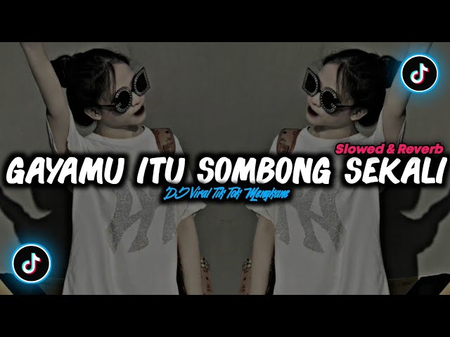 DJ Gayamu Itu Sombong Sekali By Sopan Yete - ( Slowed & Reverb ) 🎶 class=