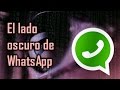 El lado oculto y oscuro de WhatsApp