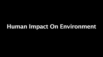 30 Human Impact On Environment | 212 Secondary