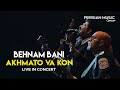 Behnam Bani - Akhmato Va Kon - Live In Concert (بهنام بانی - اجرای زنده اخماتو وا کن)