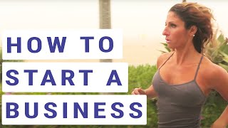 How To Start Your Own Business