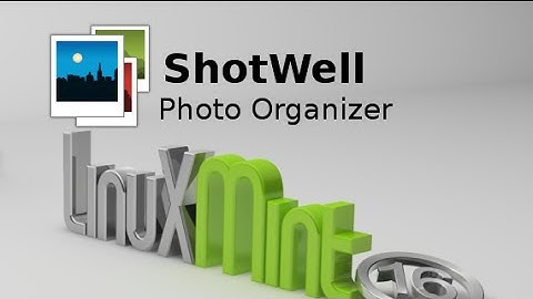 Shotwell Photo Organizer For Linux Mint ( Ubuntu)