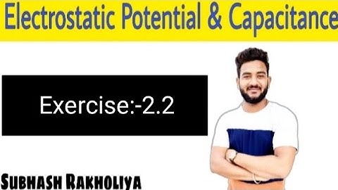 NCERT Solution | Class 12 Physics | Exercise 2.2 | Electrostatic Potential & Capacitance |