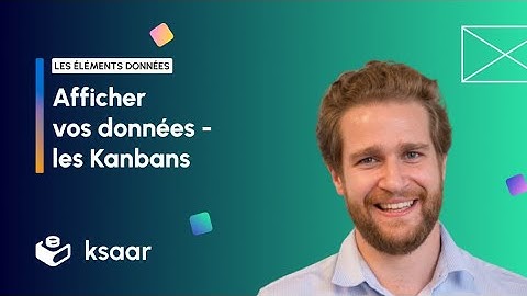 Afficher vos données : sous forme de Kanban - Ksaar no code