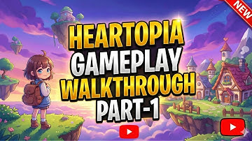 Heartopia Gameplay Walkthrough! 🏠✨