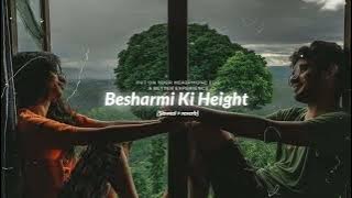 Besharmi Ki Height || LoFi StudiO || slowed reverb || relax o...@Bibeeek