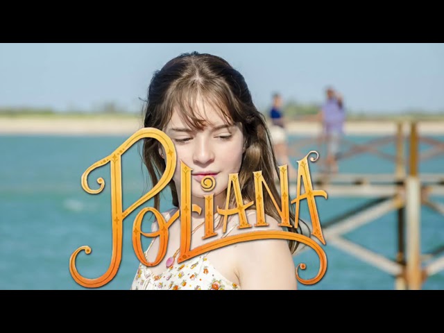 As Aventuras de Poliana (Novela) - Ela Nasceu Pra Brilhar - Ouvir Música