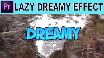 Lazy Dreamy Effect - Adobe Premiere Pro Tutorial