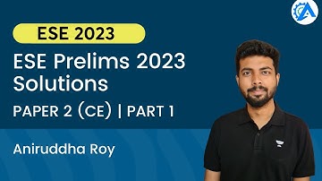 ESE Prelims 2023 Solutions | Part 1 | Paper 2 | Civil Engineering | Aniruddha Roy