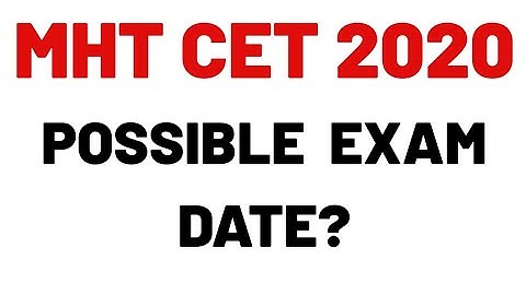 MHT CET 2020 POSSIBLE EXAM DATE