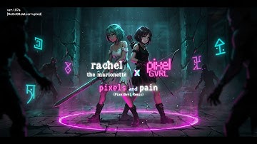 Rachel The Marionette x PixelGvrl – Pixels And Pain (Official Music Video) | Anime Music Video