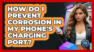 How Do I Prevent Corrosion In My Phone