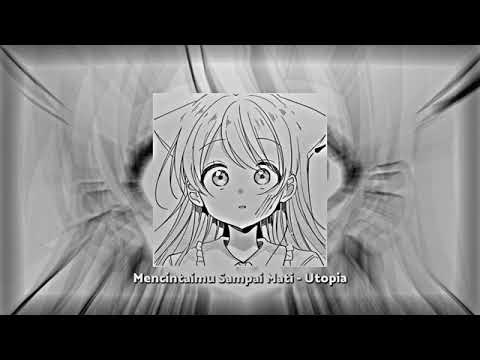 Mencintaimu sampai mati -Utopia (Speed Up +Reverb)