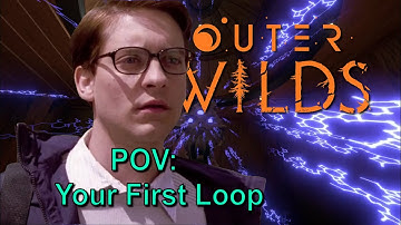 POV: Your First Loop (an Outer Wilds meme)