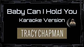 Tracy Chapman • Baby Can I Hold You (CC Karaoke / Instrumental) [UVR]