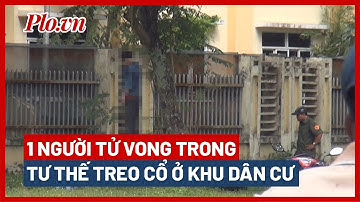 Người đàn ông tử vong trong tư thế treo cổ ở khu dân cư Vĩnh Lộc B - PLO