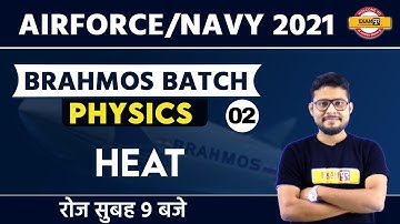 Air Force/Navy 2021 || Brahmos Batch || Physics || By Vivek Singh Sir || Class 02 || Heat