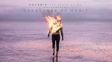 Polaris - Creatures Of Habit (Instrumental Audio Stream)