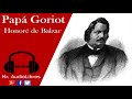 Papa Goriot - Honoré de Balzac - audiolibros en español completos voz humana