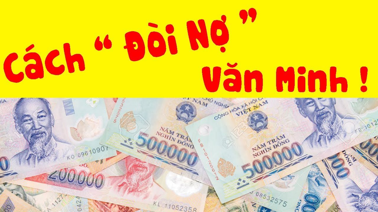 Cách để đòi nợ văn minh là cho người nợ tiền bạn xem video này !