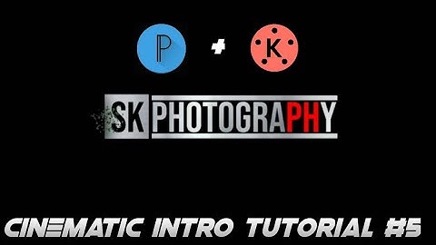 Cinematic Intro Tutorial #5 // SK Photography // PixelLab + KineMaster Editing Tutorial //