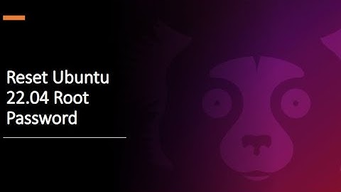 How to reset Ubuntu 22.04 Root password- Jammy JellyFish