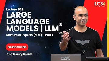 LLMs | Mixture of Experts(MoE) - I  | Lec 10.1