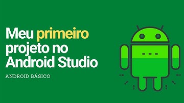 002 - Criação do primeiro projeto Android