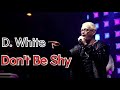 D.White – Don&#39;t Be Shy (NEW Euro &amp; Italo Disco, Synth pop,  best music Italo Disco New Generation)