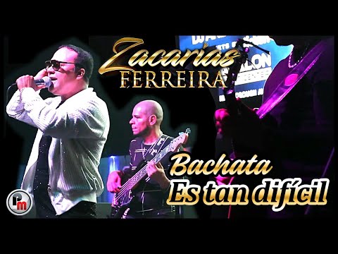 🇩🇴 "Es tan difícil" Zacarías Ferreira en vivo - Bachata dominicana