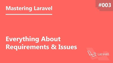 Mastering Laravel in Arabic #003 - Everything About Requirements And Issues