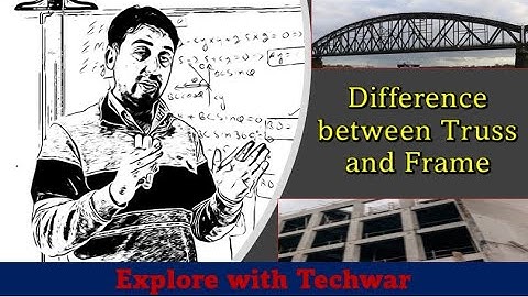 What is the difference between truss and frame | truss and frame | Mechanics lectures