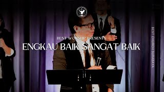 ENGKAU BAIK SANGAT BAIK - EDWARD CHEN (cover) | BEST CHURCH SURABAYA