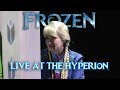 Frozen: Live at the Hyperion - Hannah's Final Performance - Disney California Adventure