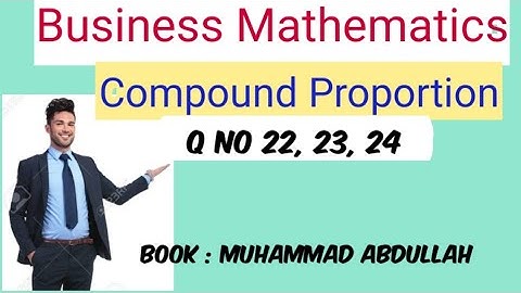 Compound Proportion Question No 22, 23, 24//Chp 01:Ratio and Proportion//Business Math by Asim farid
