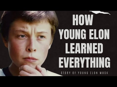How Young Elon Musk Learned Everything