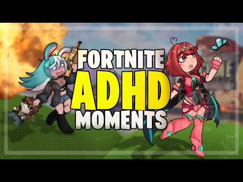 Fortnite ADHD Moments