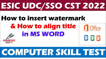 ESIC UDC/SSO CST 2022 | How to insert watermark & How to align title in ms word