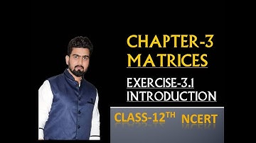 Class 12 Maths NCERT Chapter-3 Matrices Exercise-3.1 Introduction