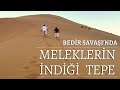 BEDİR SAVAŞINDA MELEKLERİN İNDİĞİ TEPE / Talha Uğurluel