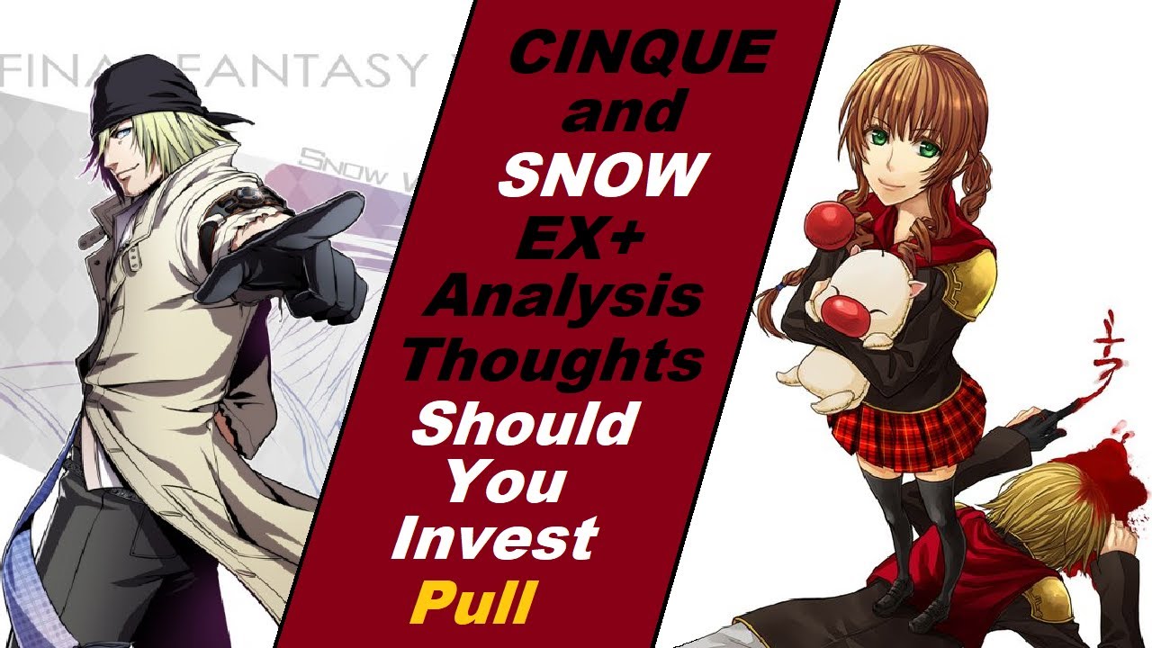 Dissidia Opera Omnia - Should you Pull? Snow and Cinque EX+ Analysis ...