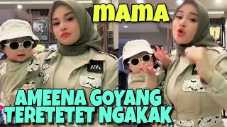 LIVE AMEENA GOYANG TIKTOK TERETETET BARENG MAMA