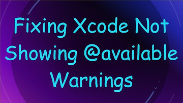 Fixing Xcode Not Showing @ available Warnings