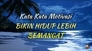 KATA KATA MOTIVASI BIKIN HIDUP LEBIH SEMANGAT 