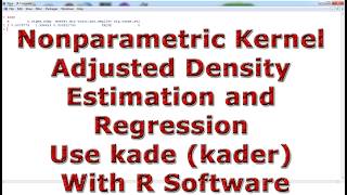 Nonparametric Kernel Adjusted Density Estimation and Regression Use kade (kader) With R Software