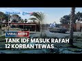 Viral news tank israel jebol rafah 12 warga palestina tewas dalam serangan udara