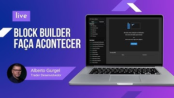 Conheça o Block Builder e Desenvolva Seus Setups | Gurgel Trader