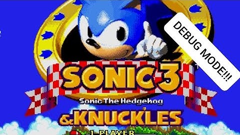 How th get debug mode in Sonic 3 & Knuckles (REUPLOAD)