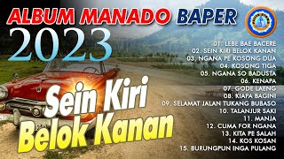 Album Manado Baper 2023 || Sein Kiri Belok Kanan || Full Album