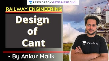 L 10 | Design of Cant  | Railway Engineering | GATE & ESE 2021 | Ankur Malik